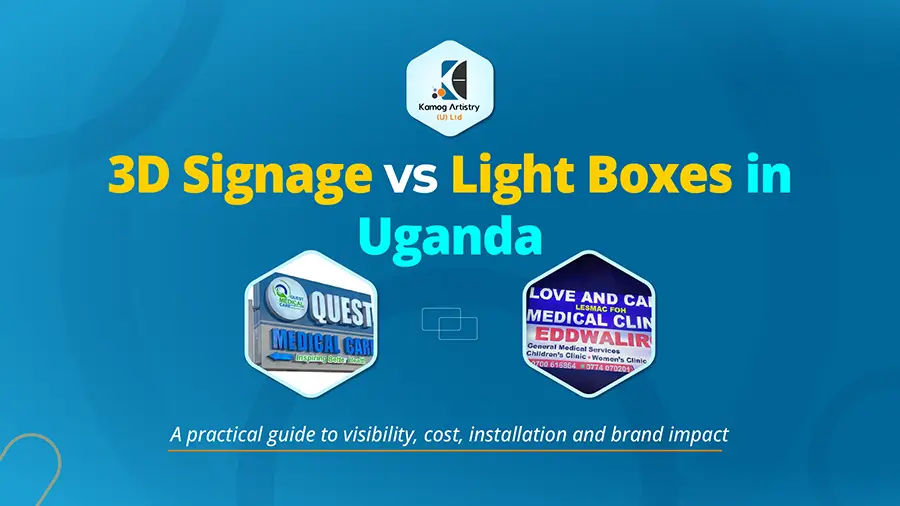 3D signage vs light boxes in Uganda
