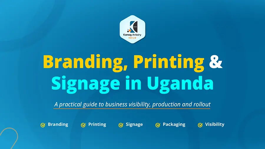 Branding printing and signage practical guide in Uganda